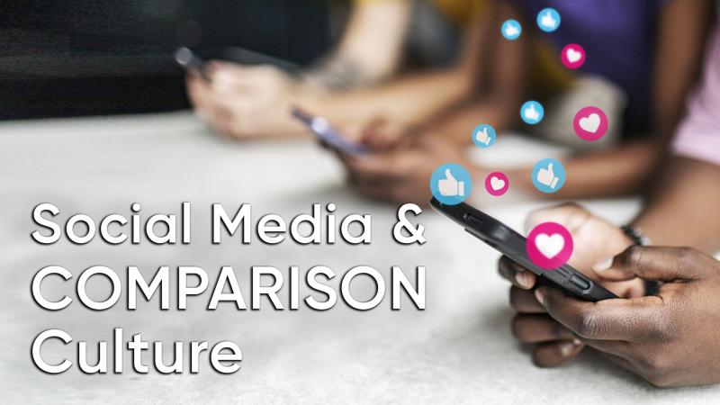 Social Media & Comparison Culture